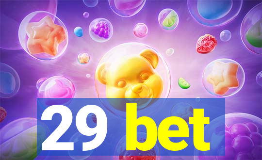 29 bet